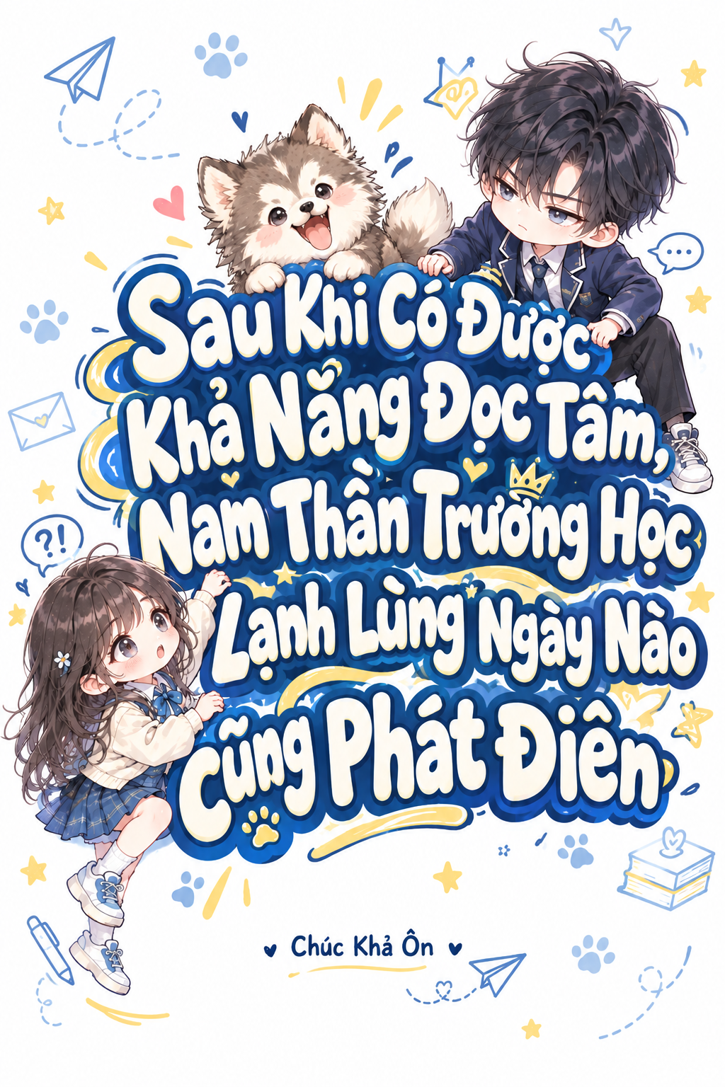 Sau Khi Có Được Khả Năng Đọc Tâm, Nam Thần Trường Học Lạnh Lùng Ngày Nào Cũng Phát Điên