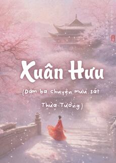 XUÂN HƯU (Vài mẩu chuyện mưu sát Thừa tướng)