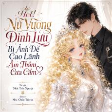 Hot! Nữ Vương Đỉnh Lưu Bị Ảnh Đế Cao Lãnh Âm Thầm Cưa Cẩm